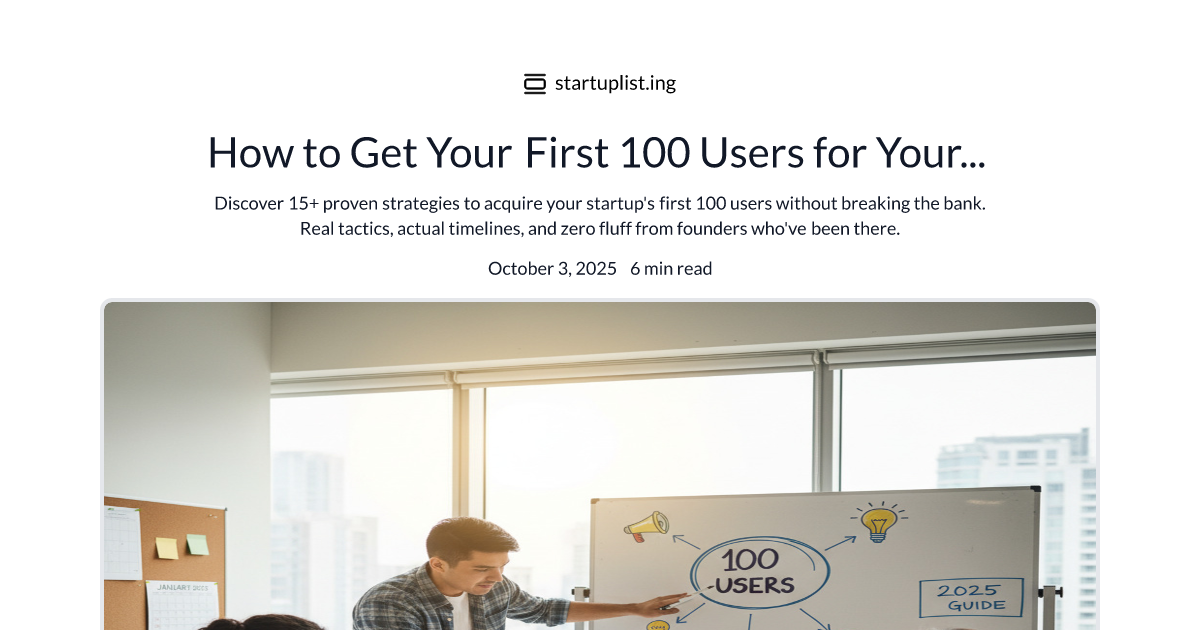 How to Get Your First 100 Users for Your Startup in 2025: A Proven Step ...